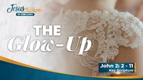 The Glow-Up (Jesus at the Center of Our Lives #1)