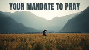 10 Days of Prayer Unleashed Episode 2: Your Mandate to Pray