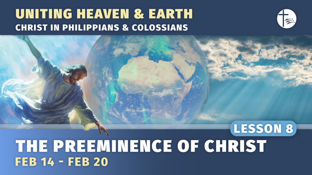 Christ in Philippians & Colossians Episode 8: The Preeminence of Christ