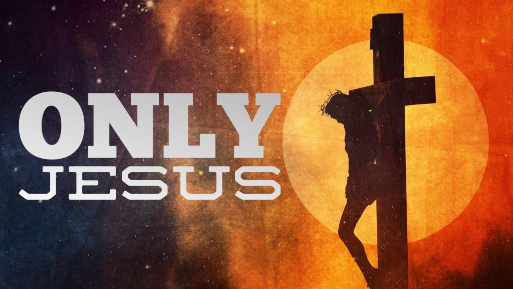 Only Jesus (Communion Sabbath)