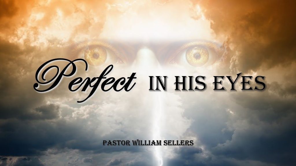 “Perfect in His Eyes”