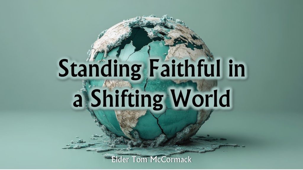 “Standing Faithful in a Shifting World”