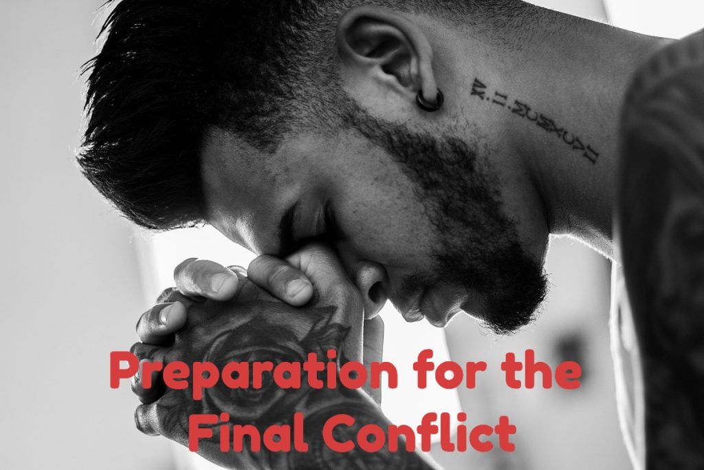 Preparations for the Final Conflict