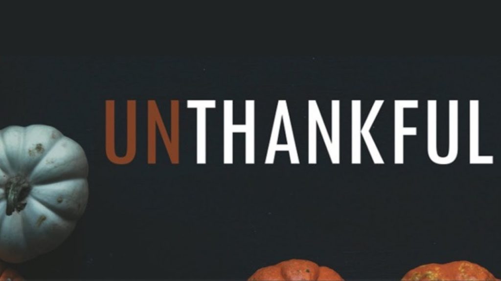 Unthankful
