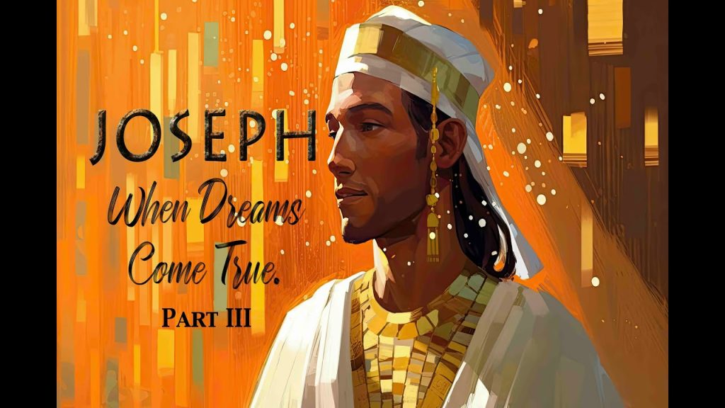 Joseph: When Dreams Come True, Part III – Pastor Sergio