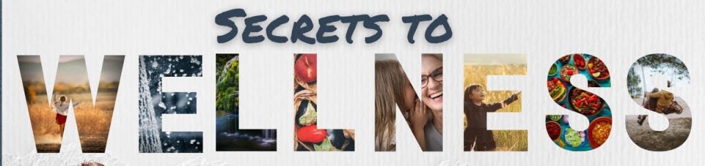 Secrets to Wellness