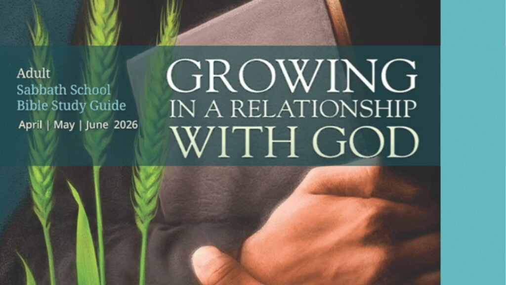 Sabbath School: Q2 Growing in a Relationship With God
