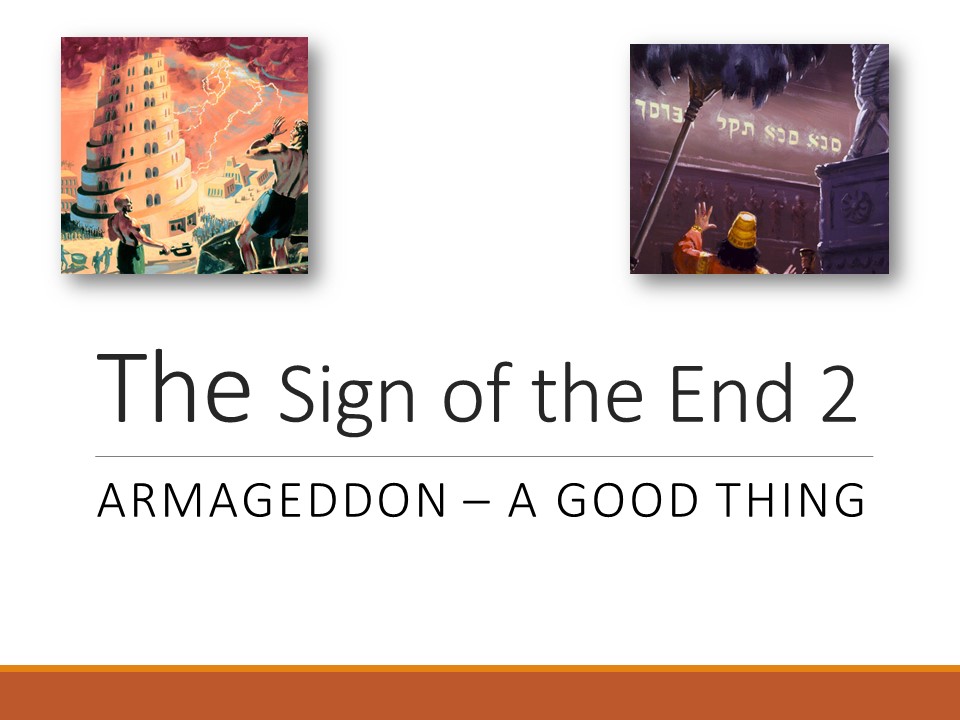 The Sign of the End 2 – Armageddon a Good Thing
