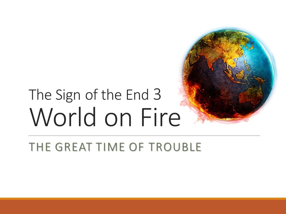 The Sign of the End 3 – World on FIre