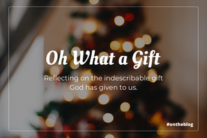 Oh What a Gift