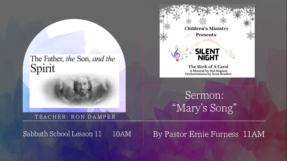 12-14-2024 – SS Lesson 11 – “The Father, the Son, and the Spirit”    /   Sermon “Mary’s Song”
