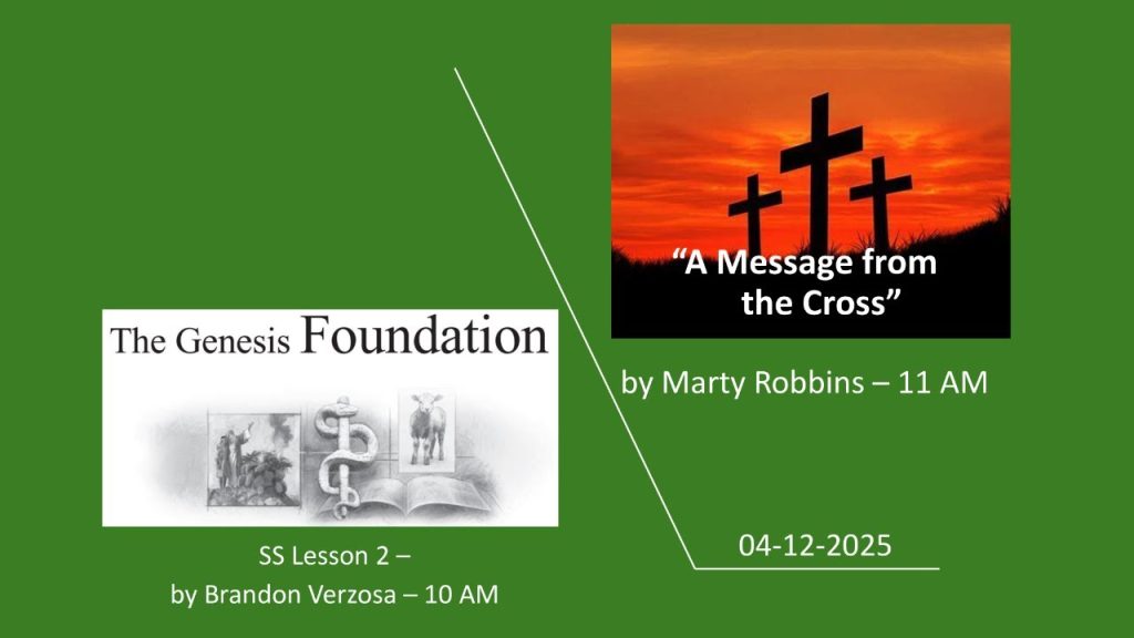 SS Lesson 2 – “The Genesis Foundation” / Sermon – “A Message from the Cross”.