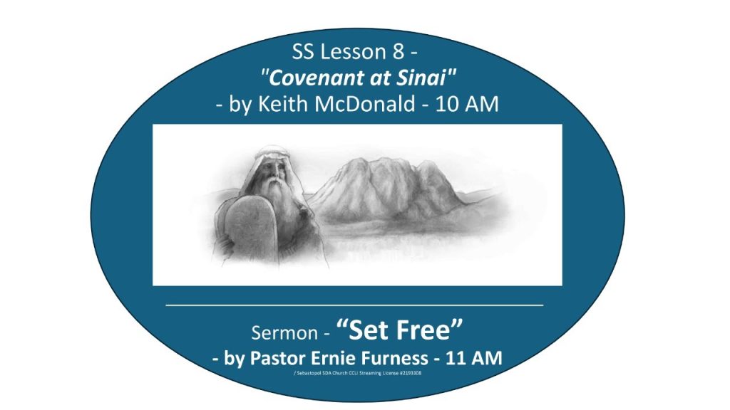 08-23-2025 – SS Lesson 8 – “Covenant at Sinai” / Sermon – “Set Free” .