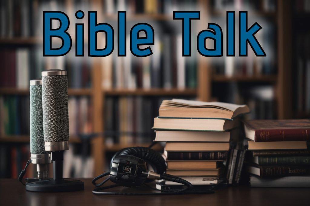 Bible Talk Podcast