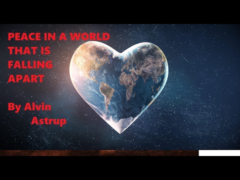 Peace in a World that is falling apart
