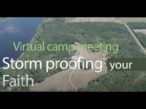 Virtual Camp Meeting 2020: – Storm Proofing your faith