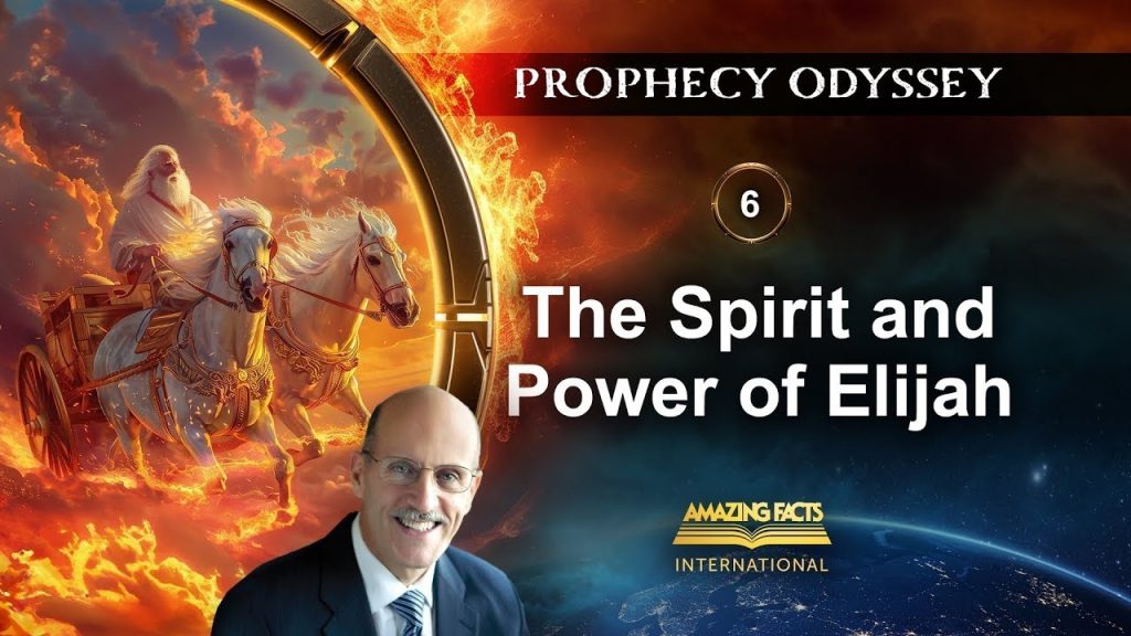 Prophecy Odyssey | 06 – The Spirit and Power of Elijah | Doug Batchelor