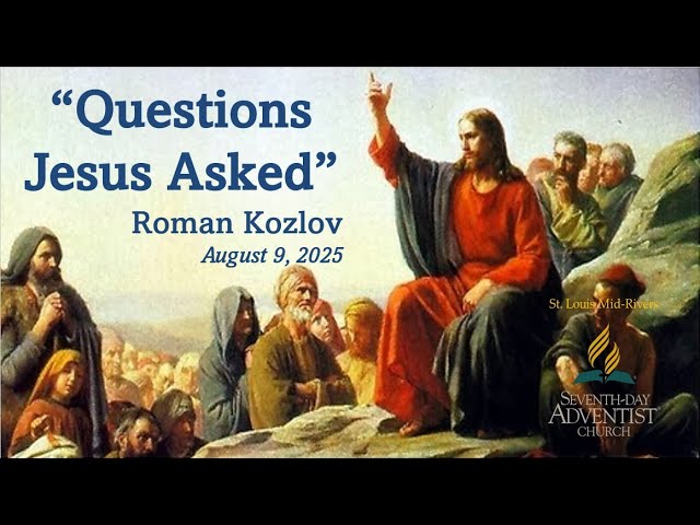 “Questions That Jesus Asked Part 1” – Roman Kozlov