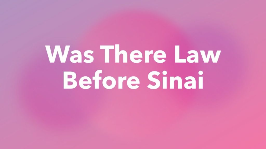 Was There Law Before Sinai?