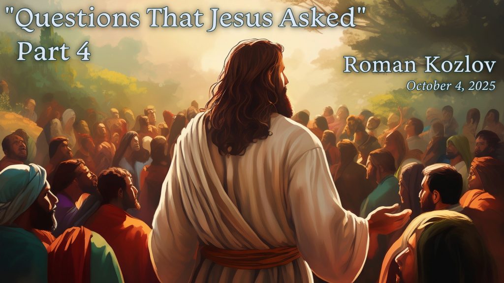 Questions That Jesus Asked: Part 4