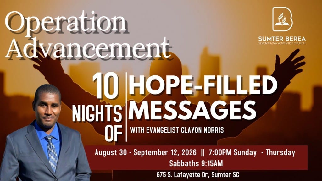 A promotional flyer for “Operation Advancement,” featuring Evangelist Clayon Norris in a suit, standing in front of a warm sunset background with a silhouette of a person raising their arms. The text announces “10 Nights of Hope-Filled Messages” from August 30 to September 12, 2026, at 7:00 PM Sunday–Thursday and Sabbaths at 9:15 AM. The location listed is 675 S. Lafayette Dr, Sumter, SC. The Sumter Berea Seventh-day Adventist Church logo appears in the top right corner