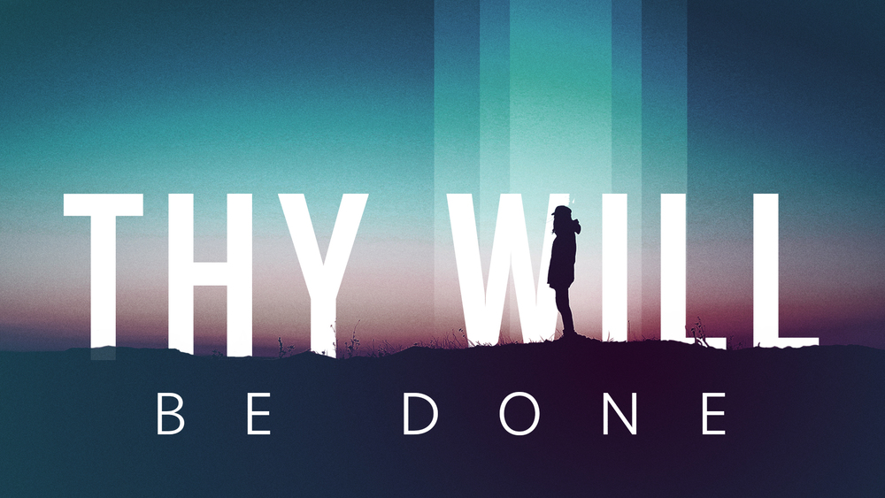 Thy Will Be Done by Pastor Dean Read