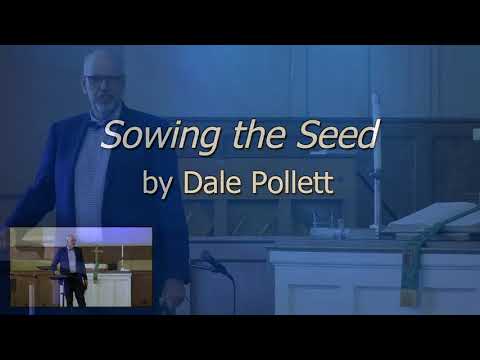 07.31.2021 Dale Pollett/Sowing The Seed