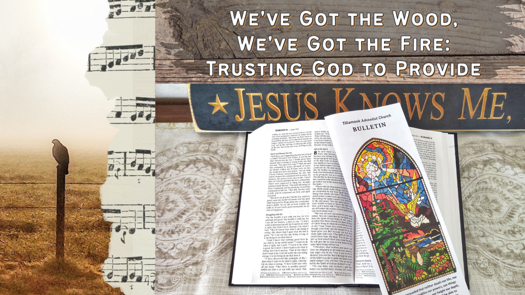 We’ve Got the Wood, We’ve Got the Fire: Trusting God to Provide