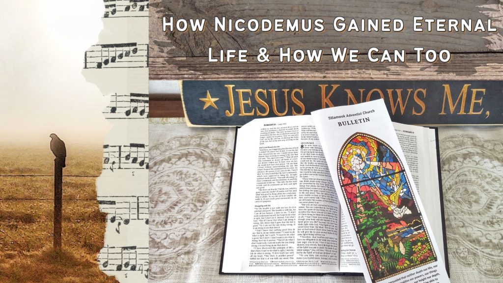 How Nicodemus Gained Eternal Life & How We Can Too