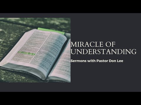 Miracle of Understanding (one of the roles of the disciples during passover & resurrection)