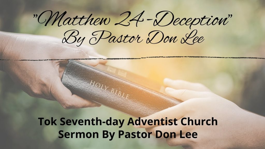 Sermon Pastor Don Lee Jr now  Matthew 24   Deception
