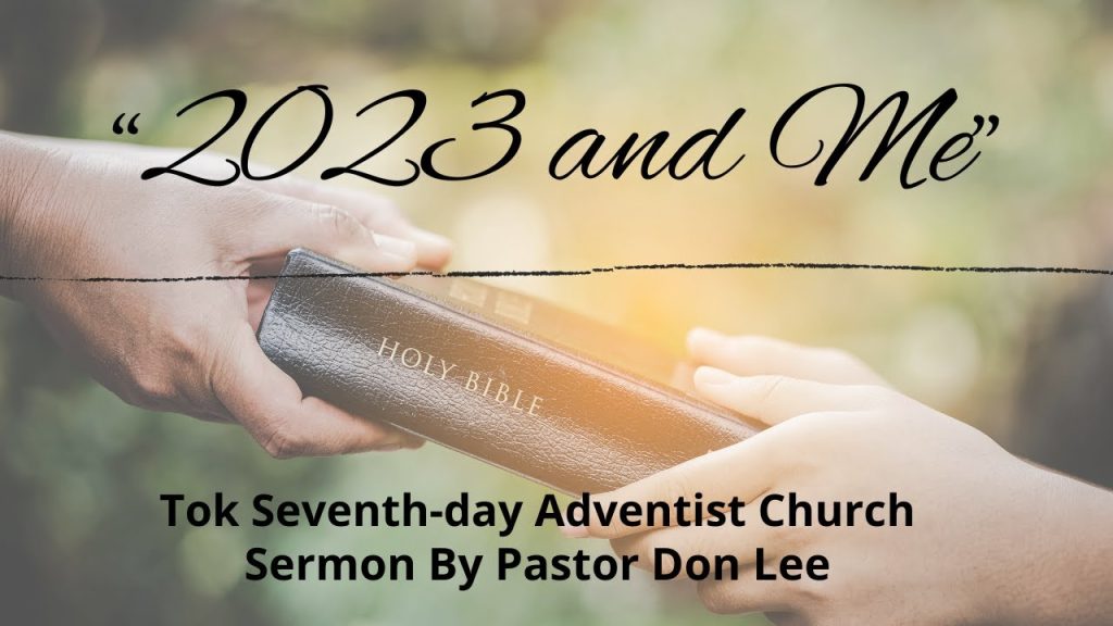 2023 and Me” By Pastor Don Lee 12:31:22