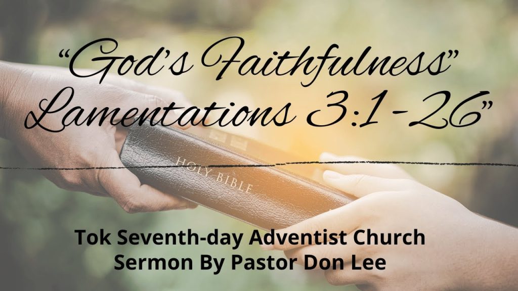 “God’s Faithfulness” Lamentations 3:1 26 12:3:22