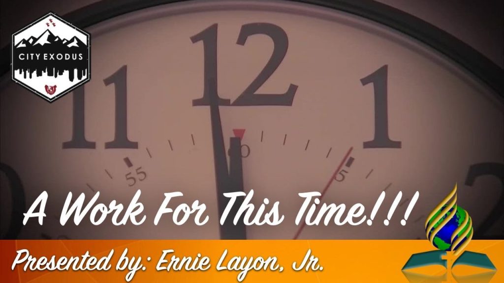 04 09 2022 “A Work For this Time” – Ernie Layon, Jr.
