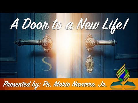 04 02 2022 “A Door to a New Life!”   Pr. Mario Navarro, Jr