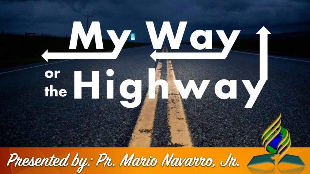 My Way or the Highway // Pr. Mario Navarro, Jr