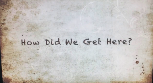How Did We Get Here?