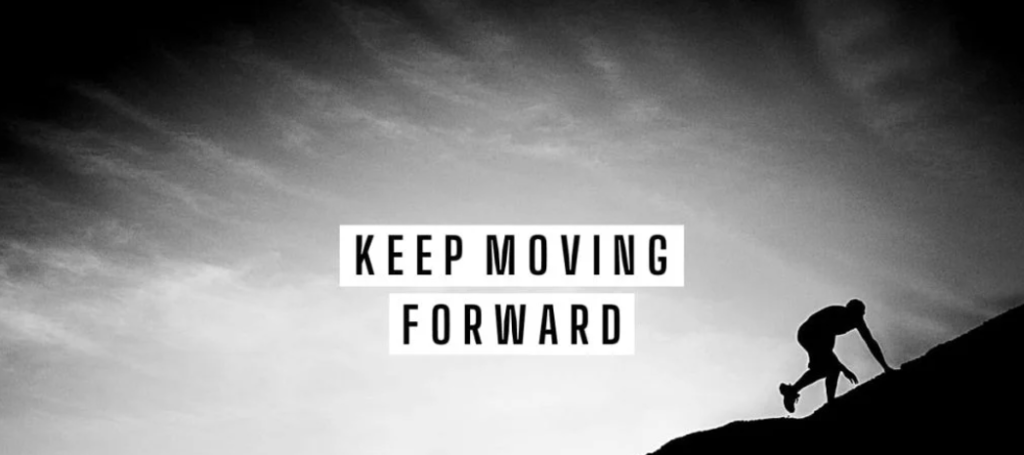 Keep Moving Forward