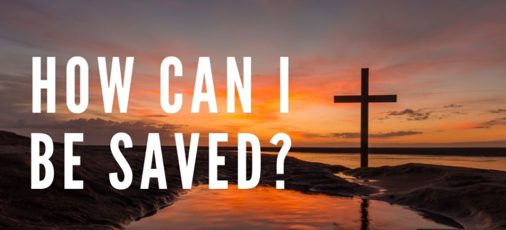 How Can I Be Saved