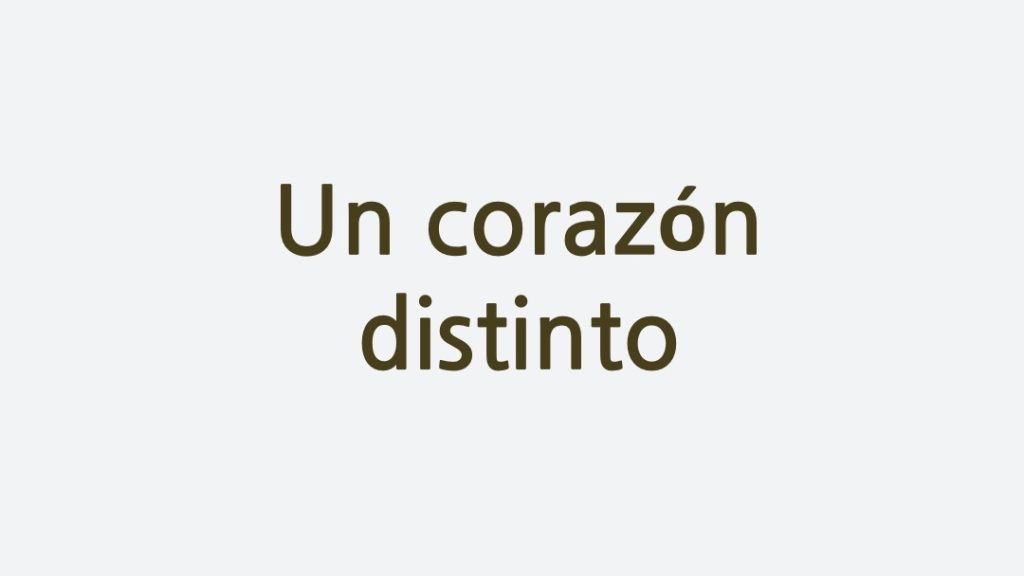 Un corazón distinto