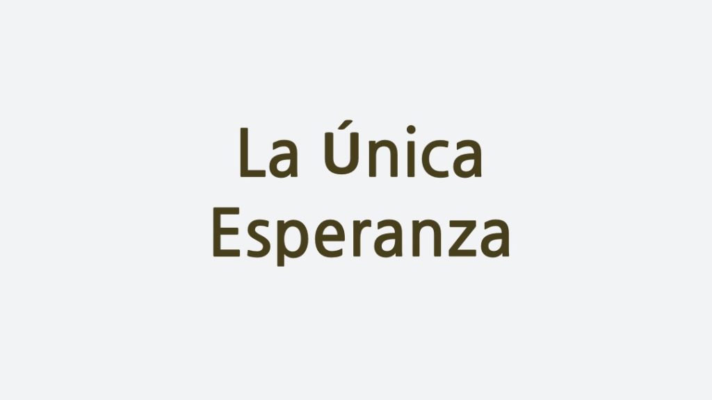 La Única Esperanza