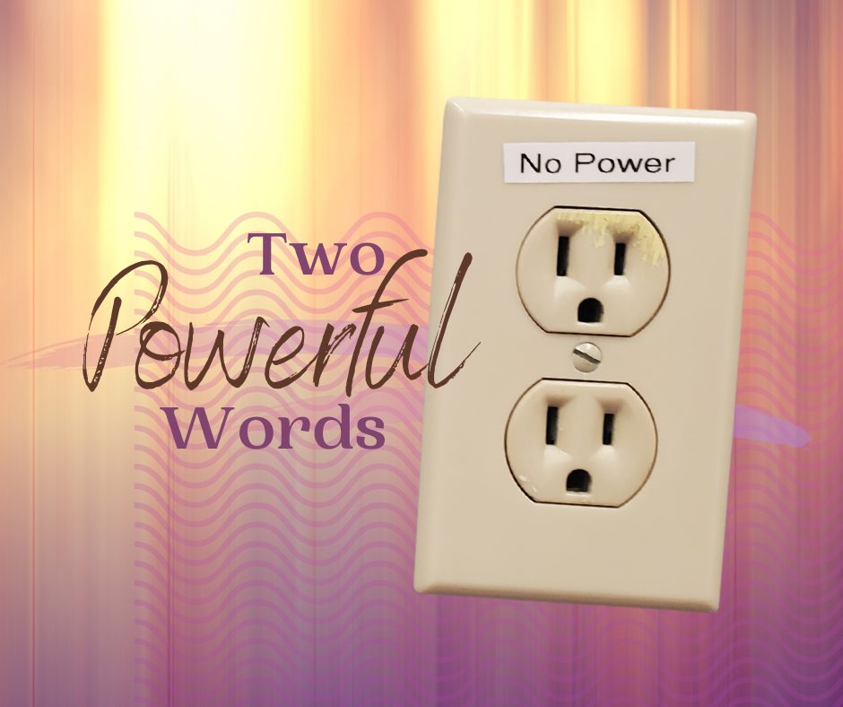 Two Powerful Words