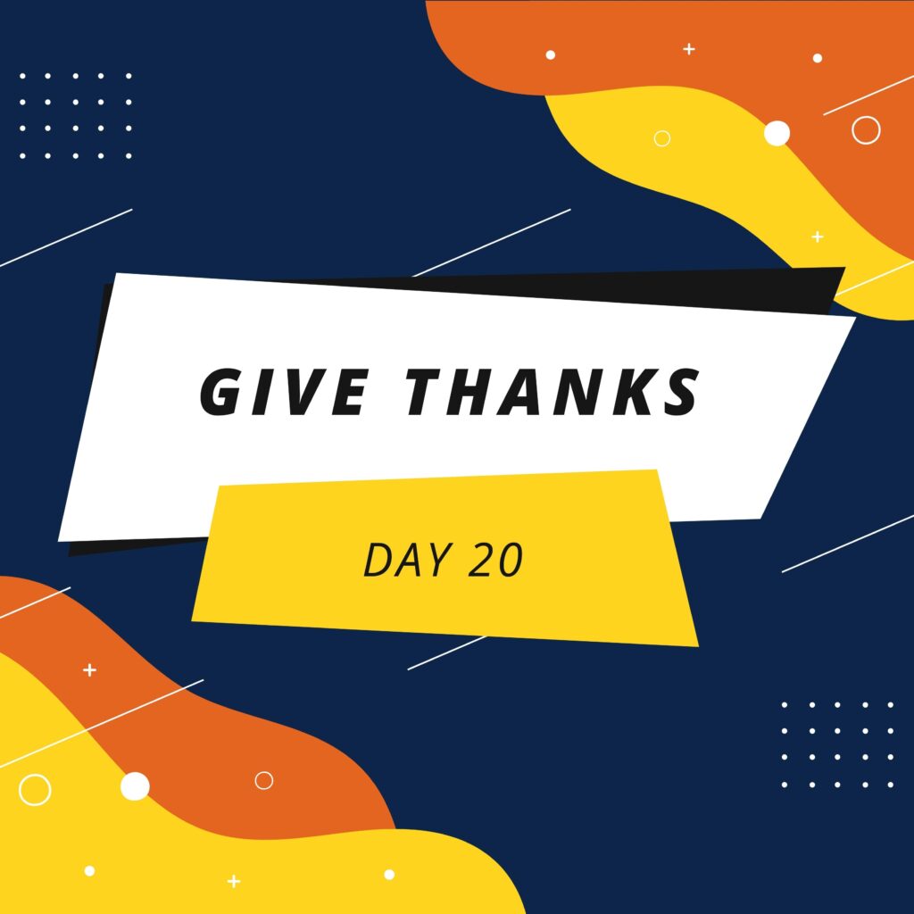 Day 20: Give Thanks