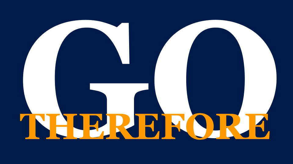 Go Therefore