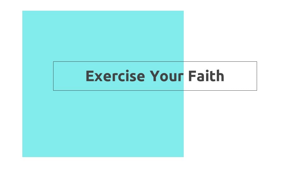 Exercise Your Faith