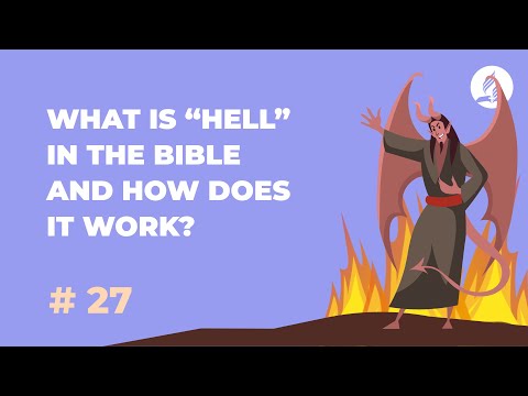 What is “Hell” in the Bible and How Does it Work?