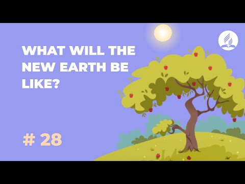 What Will the New Earth be Like?