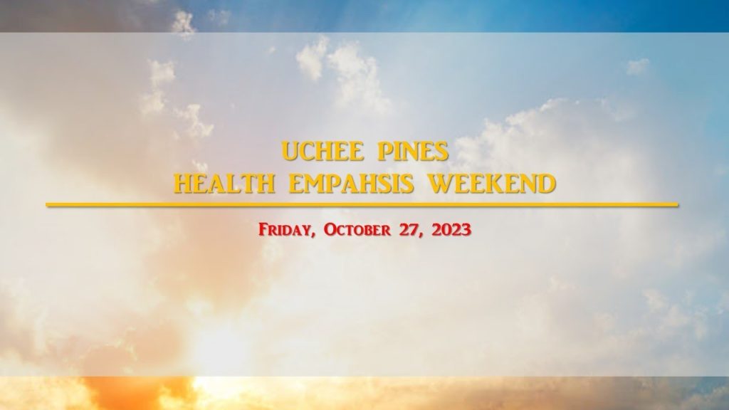 October 27, 2023 “Uchee Pines Emphasis Weekend (Friday Evening)