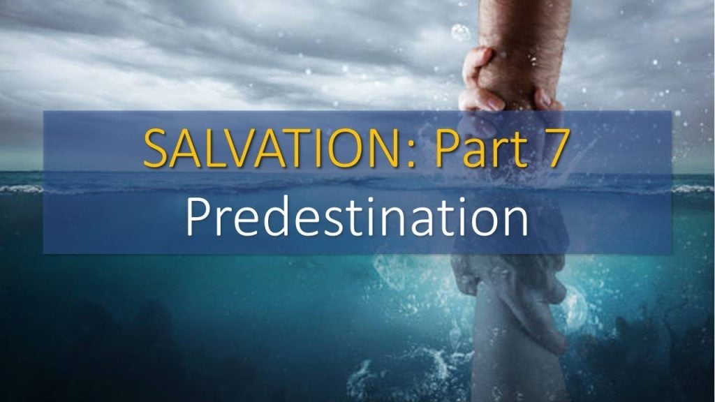November 4, 2023 “Salvation: Part 7 – Predestination” by Passard Dean