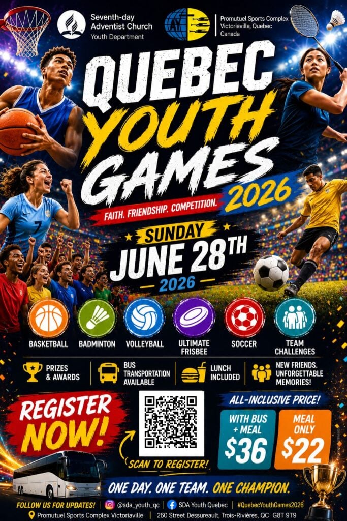 THE BIGGEST SDA YOUTH SPORTS EVENT OF THE SUMMER IS HERE!
🏆🔥 QUEBEC YOUTH GAMES 2026 🔥🏆

Get ready for an unforgettable day of sports, friendship, laughter, and memories!

Whether you’re coming to cheer on your friends, meet new people, or simply enjoy an amazing day with youth from across Quebec, this event is for YOU!

🏀 Basketball
🏸 Badminton
🏐 Volleyball
🥏 Ultimate Frisbee
⚽ Soccer
🎯 Team Challenges
🏆 Prizes & Awards
🍔 Meal Included
🚌 Transportation Available

Bring your energy, your team spirit, and your friends as we gather for one of the most exciting youth events of the summer!

📅 Sunday, June 28, 2026
📍 260 Street Dessureault, Trois-Rivières, QC G8T 9T9

No matter your skill level, everyone is welcome. Come play, connect, and make memories that will last long after the final whistle.

⚡ Spots are limited, so don’t wait!

👉 Register today:
https://www.zeffy.com/fr-CA/ticketing/jeunesse-journee-sportive-youth-sports-day